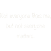 Not everyone