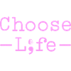 Choose life