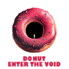 Donut Enter The Void!