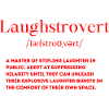 Laughstrovert Définition laugh dire anglais
