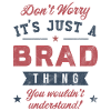 Its a Brad thing