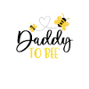 Daddy to bee