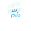 Accro à la pêche