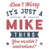 Its a Mike thing