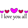 I love you all