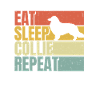Eat sleep Collie repeat