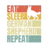 Eat sleep German-shepherd repeat