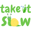 take it slow