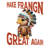 Make Frangn great again