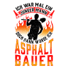 Asphaltbauer war mal jung Straßenbauer