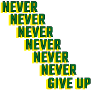 never give up