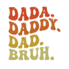 Dada Daddy Dad Bruh Retro