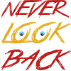 Never look back