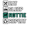 Eat sleep rottie Repeat
