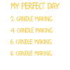 My Perfect Day Candle Making