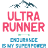 Ultra Runner - Endurance is My Superpower