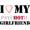 i love my psychotic girlfriend