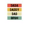 Dada Daddy Dad Bruh Farbbalken