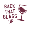 Back That Glass Up
