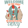 We Are All Cluckin Crazy