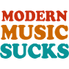 Modern Music Sucks