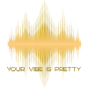 Your vibe is pretty