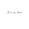 It is my choice