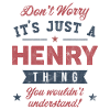 Its a Henry thing