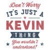 Its a Kevin thing