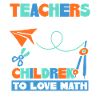 Teach Children To Love Math
