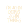 I'm John doing John things
