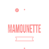 Authentique et véritable Mamounette - Cadeau