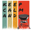 KEEP CALM AND BBQ!