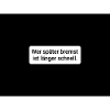 Wer später bremst