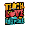 Teachers teach, love inspires