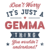 Its a Gemma thing