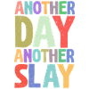 Another Day Another Slay Motivational
