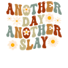 Another Day Another Slay Motivational