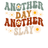 Another Day Another Slay Motivational