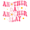 Another Day Another Slay Motivational