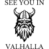 See you in Valhalla