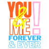 You & Me Forever love declaration
