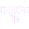 Choose me