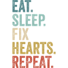 Eat Sleep Fix Hearts Repeat Heart Doctor