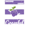 Awesome Cheers Always Be Grapeful