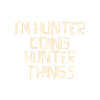 I'm Hunter doing Hunter things