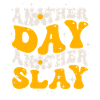 Another Day Another Slay Motivational