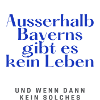 Außerhalb Bayerns kein Leben