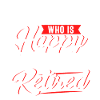 Funny Retirement, Sarcastic Retired