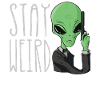 Stay weird alien alien